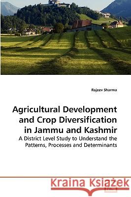 Agricultural Development and Crop Diversification in Jammu and Kashmir Rajeev Sharma 9783639250329 VDM Verlag - książka