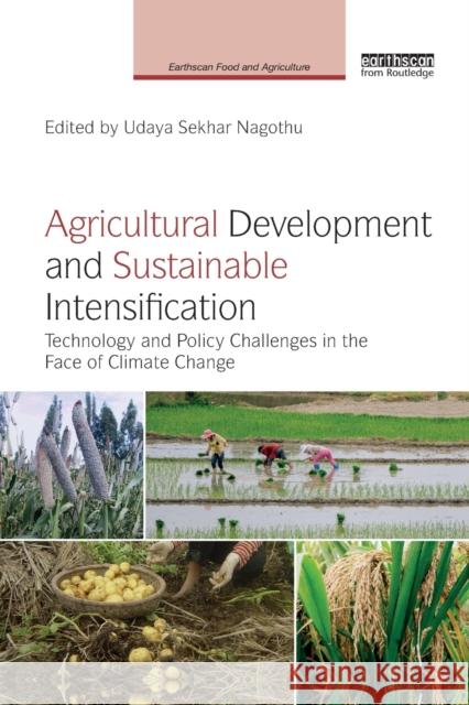 Agricultural Development and Sustainable Intensification: Technology and Policy Challenges in the Face of Climate Change Udaya Sekhar Nagothu 9780367590932 Routledge - książka