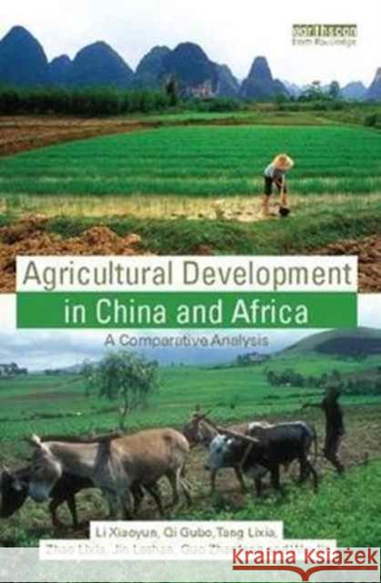 Agricultural Development in China and Africa: A Comparative Analysis Li Xiaoyun Qi Gubo Tang Lixia 9781138097223 Routledge - książka