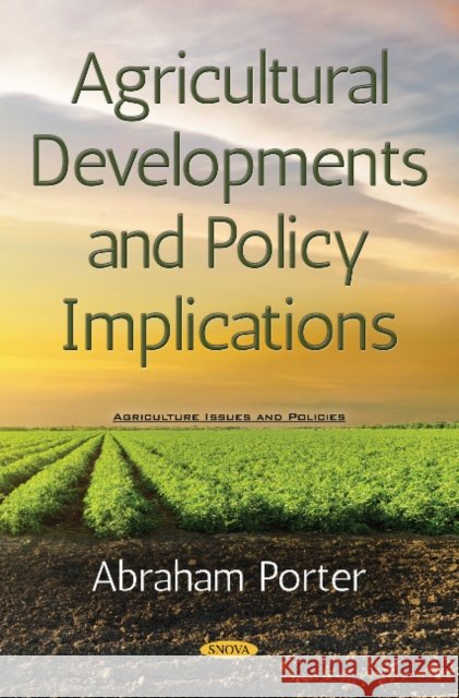 Agricultural Developments and Policy Implications Abraham Porter 9781536144918 Nova Science Publishers Inc - książka