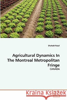 Agricultural Dynamics In The Montreal Metropolitan Fringe Fazal, Shahab 9783639288483 VDM Verlag - książka