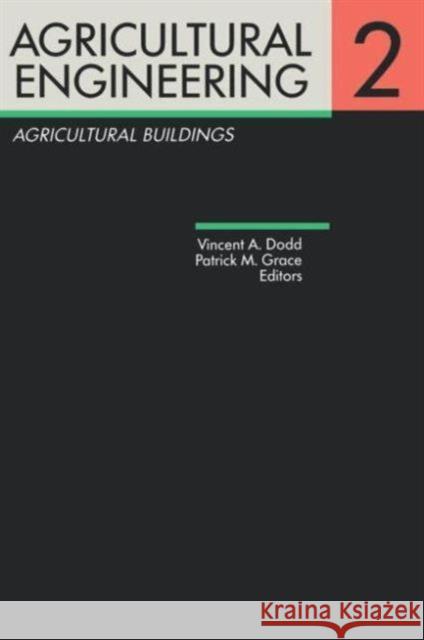 Agricultural Engineering Volume 2: Agricultural Buildings: Proceedings of the Eleventh International Congress on Agricultural Engineering, Dublin, 4-8 Dodd, Vincent A. 9789061919773 Taylor & Francis - książka