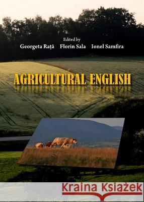 Agricultural English Georgeta Rata Ionel Samfira 9781443838900 Cambridge Scholars Publishing - książka