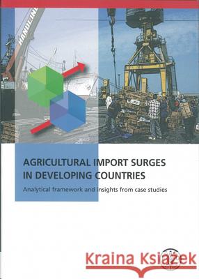 Agricultural Import Surges in Developing Countries : Analytical Framework and Insights from Case Studies Food and Agriculture Organization (Fao) 9789251067321 Food & Agriculture Organization of the UN (FA - książka