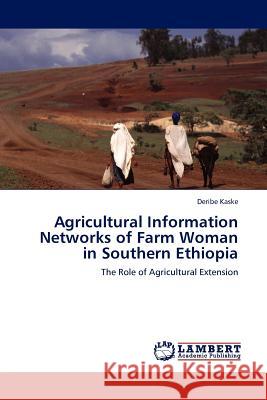 Agricultural Information Networks of Farm Woman in Southern Ethiopia Deribe Kaske 9783845404738 LAP Lambert Academic Publishing - książka