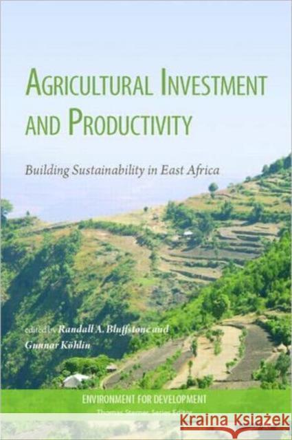 Agricultural Investment and Productivity: Building Sustainability in East Africa Bluffstone, Randall 9781617260919  - książka