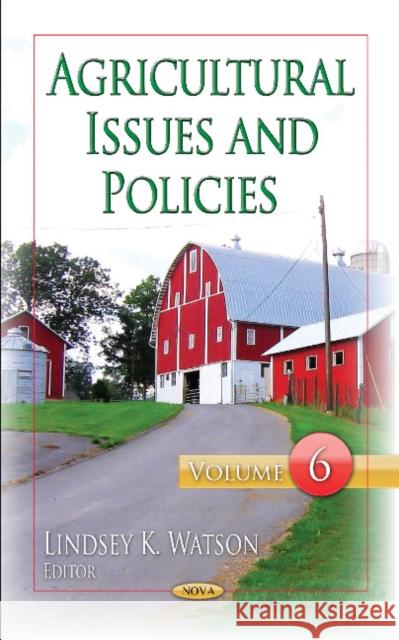 Agricultural Issues & Policies: Volume 6 Lindsey K Watson 9781634841030 Nova Science Publishers Inc - książka