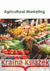 Agricultural Marketing Albert Maxwell 9781641162951 Callisto Reference