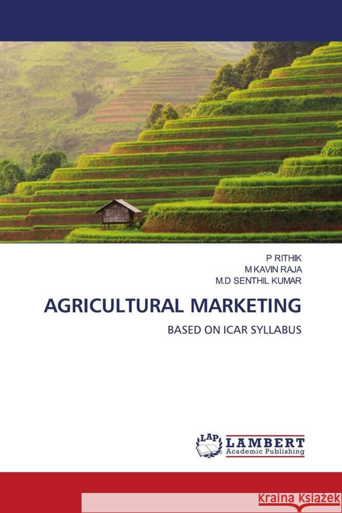 Agricultural Marketing P. Rithik M. Kavi M. D. Senthi 9786207485420 LAP Lambert Academic Publishing - książka