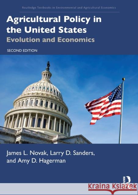 Agricultural Policy in the United States: Evolution and Economics James Novak Larry Sanders Amy Hagerman 9781032133799 Routledge - książka