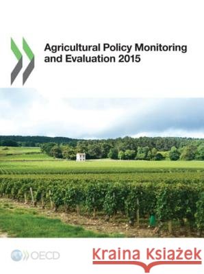 Agricultural Policy Monitoring and Evaluation 2015 Oecd 9789264234529 OECD - książka