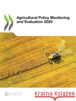 Agricultural policy monitoring and evaluation 2020 Organisation for Economic Co-operation a   9789264798908 Organization for Economic Co-operation and De - książka