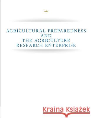 Agricultural Preparedness and The Agriculture Research Enterprise President's Council of Advisors on Scie 9781500922368 Createspace - książka