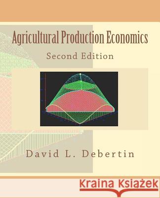 Agricultural Production Economics Second Edition Dr David L. Debertin 9781469960647 Createspace - książka