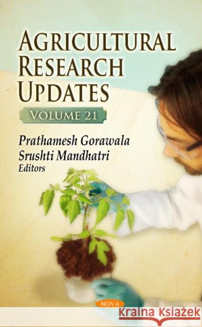 Agricultural Research Updates: Volume 21 Prathamesh Gorawala, Srushti Mandhatri 9781536126976 Nova Science Publishers Inc - książka