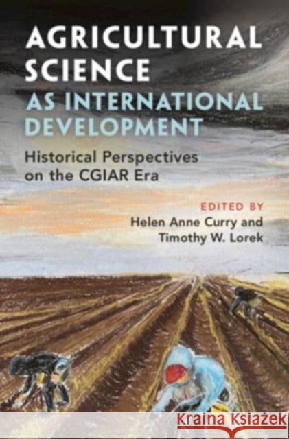 Agricultural Science as International Development: Historical Perspectives on the CGIAR Era  9781009434669 Cambridge University Press - książka