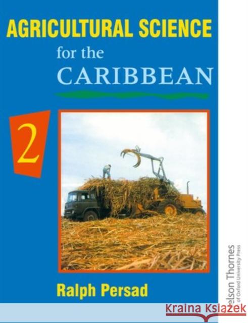 Agricultural Science for the Caribbean 2 Ralph Persad 9780175663958 NELSON THORNES LTD - książka