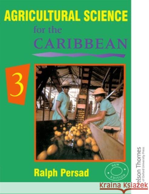 Agricultural Science for the Caribbean 3 Ralph Persad 9780175663965 NELSON THORNES LTD - książka