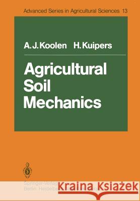 Agricultural Soil Mechanics A. J. Koolen H. Kuipers 9783642690129 Springer - książka