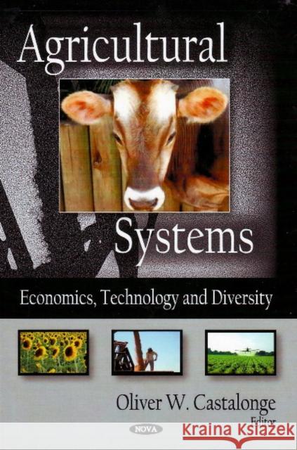 Agricultural Systems: Economics, Technology, & Diversity Oliver W Castalonge 9781606920251 Nova Science Publishers Inc - książka