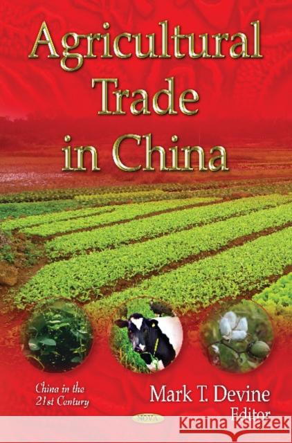 Agricultural Trade in China Mark T Devine 9781621006022 Nova Science Publishers Inc - książka