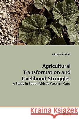 Agricultural Transformation and Livelihood Struggles Michaela Palchick 9783639178289 VDM Verlag - książka