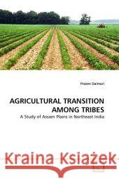 Agricultural Transition Among Tribes Prasen Daimari 9783639335774 VDM Verlag - książka