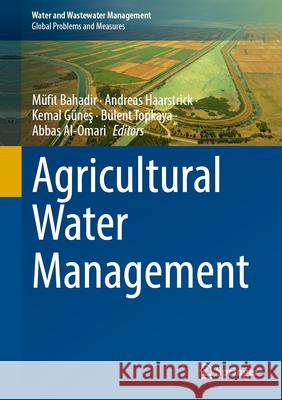 Agricultural Water Management M?fit Bahadir Andreas Haarstrick Kemal G?neş 9783031961335 Springer - książka