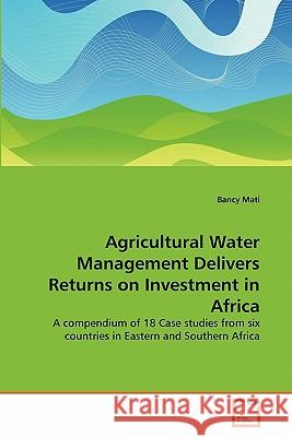 Agricultural Water Management Delivers Returns on Investment in Africa Bancy Mati 9783639116618 VDM Verlag - książka