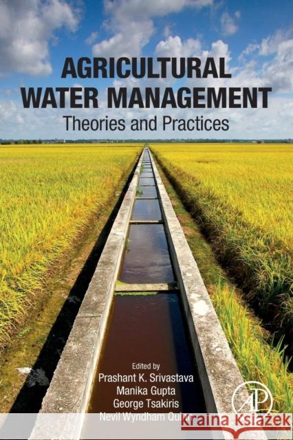 Agricultural Water Management: Theories and Practices Manika Gupta Prashant K. Srivastava George Tsakiris 9780128123621 Academic Press - książka