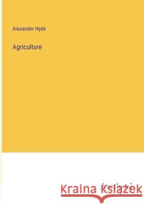 Agriculture Alexander Hyde 9783382116446 Anatiposi Verlag - książka
