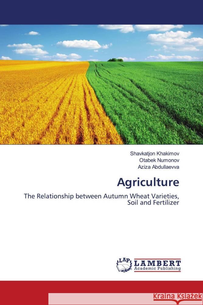 Agriculture Khakimov, Shavkatjon, Numonov, Otabek, Abdullaevva, Aziza 9786204182698 LAP Lambert Academic Publishing - książka