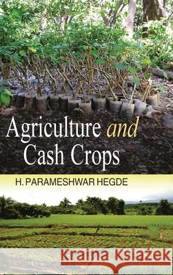 Agriculture and Cash Crops  9788183567503 Discovery Publishing  Pvt.Ltd - książka