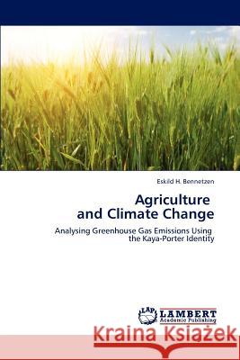 Agriculture and Climate Change Bennetzen Eskild H 9783848489282 LAP Lambert Academic Publishing - książka