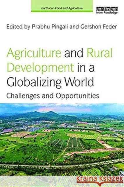 Agriculture and Rural Development in a Globalizing World: Challenges and Opportunities Prabhu L. Pingali Gershon Feder 9781138231825 Routledge - książka