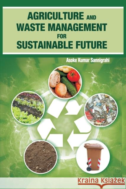 Agriculture and Waste Management for Sustainable Future A. K. Sannigrahi 9788196079062 New India Publishing Agency- Nipa - książka