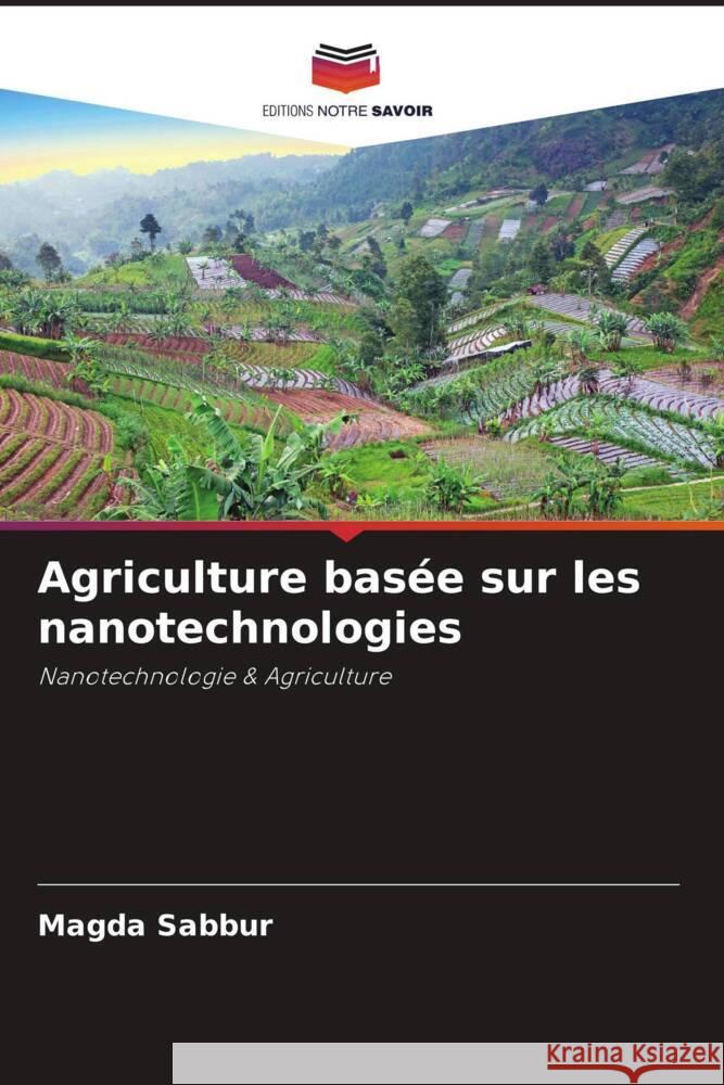 Agriculture basée sur les nanotechnologies Sabbur, Magda 9786204456164 Editions Notre Savoir - książka