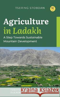 Agriculture in Ladakh: A Step Towards Sustainable Mountain Development Stobdan Tsering 9789395266765 Beeja House - książka