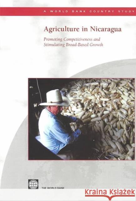 Agriculture in Nicaragua: Promoting Competitiveness and Stimulating Broad-Based Growth World Bank 9780821354438 World Bank Publications - książka