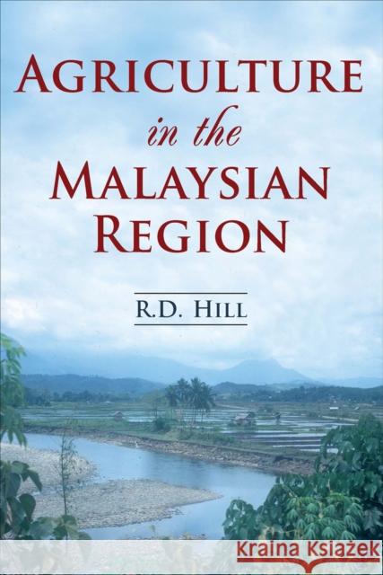 Agriculture in the Malaysian Region R D Hill 9789971696016 Turpin DEDS Orphans - książka