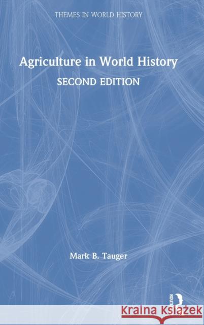 Agriculture in World History Mark B. Tauger 9780367420901 Routledge - książka