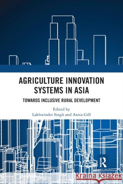 Agriculture Innovation Systems in Asia: Towards Inclusive Rural Development Lakhwinder Singh Anita Gill 9781032177182 Routledge Chapman & Hall - książka