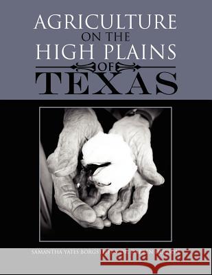 Agriculture on the High Plains of Texas Samantha Yates Borgstedt Darren Hudson 9781456895549 Xlibris Corporation - książka