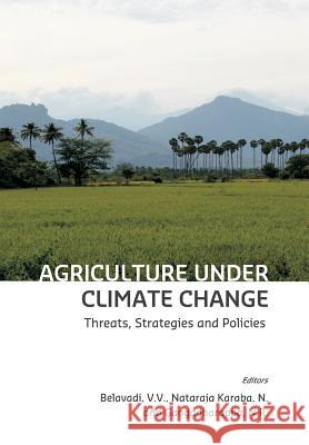 Agriculture Under Climate Change: Threats, Strategies and Policies V V Belavadi 9789385926372 Allied Publishers Pvt Ltd - książka