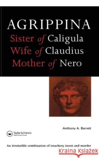 Agrippina: Mother of Nero Barrett, Anthony A. 9780713468540 Taylor & Francis - książka