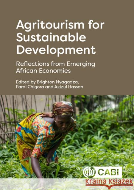 Agritourism for Sustainable Development: Reflections from Emerging African Economies Brighton Nyagadza Farai Chigora Azizul Hassan 9781800623682 Cabi - książka