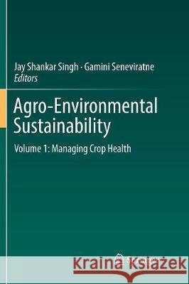 Agro-Environmental Sustainability: Volume 1: Managing Crop Health Singh, Jay Shankar 9783319842240 Springer - książka