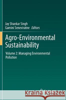 Agro-Environmental Sustainability: Volume 2: Managing Environmental Pollution Singh, Jay Shankar 9783319842257 Springer - książka