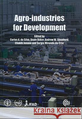 Agro-Industries for Development C. a. D Carlos A. D III Benton Baker 9781845935764 CABI Publishing - książka