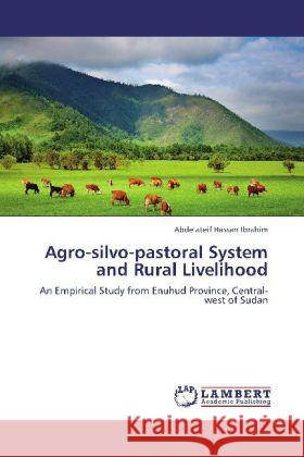 Agro-silvo-pastoral System and Rural Livelihood Ibrahim, Abdelateif Hassan 9783847335115 LAP Lambert Academic Publishing - książka